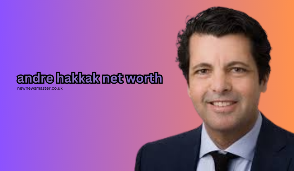andre hakkak net worth A Comprehensive Guide andre hakkak net worth