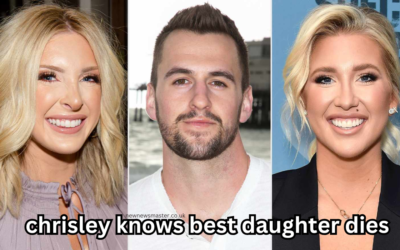 chrisley knows best daughter dies