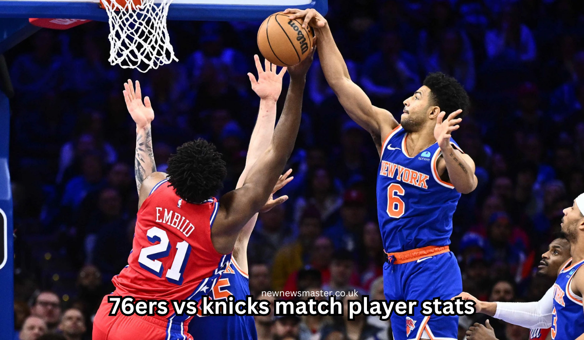 76ers vs knicks match player stats