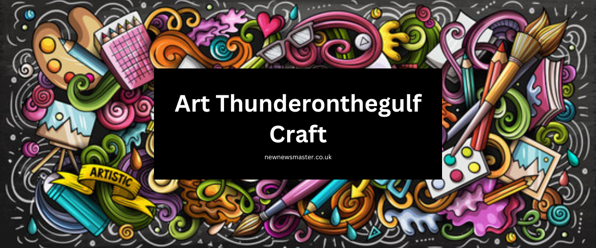 Art Thunderonthegulf Craft