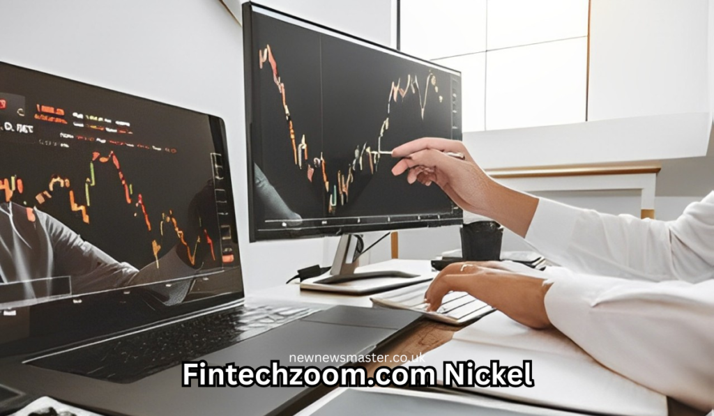 Understanding Fintechzoom.com Nickel Market Trends and Insights