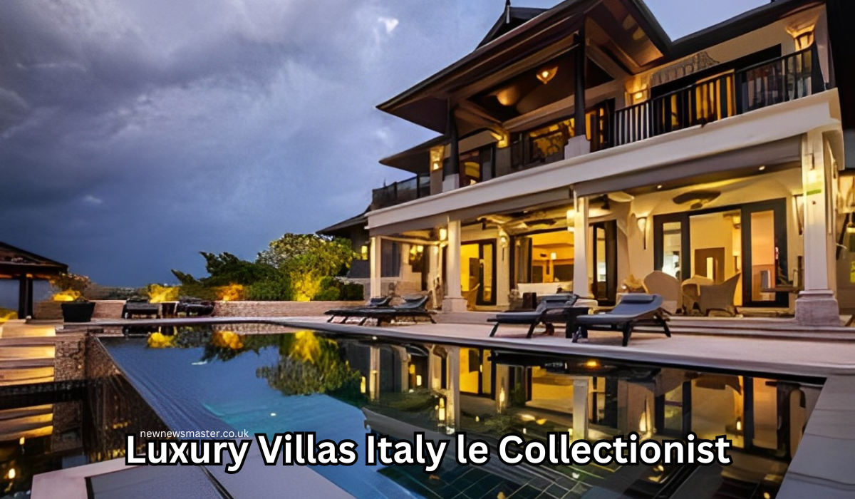 Luxury Villas Italy le Collectionist