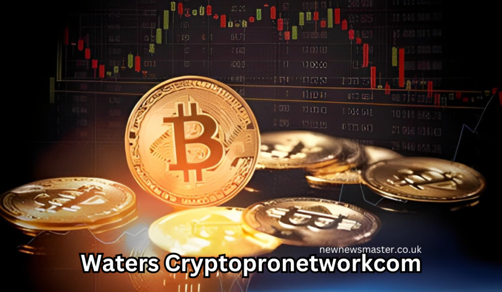 Waters Cryptopronetworkcom Blockchain with Unmatched Innovation