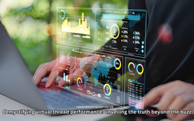 demystifying virtual thread performance: unveiling the truth beyond the buzz