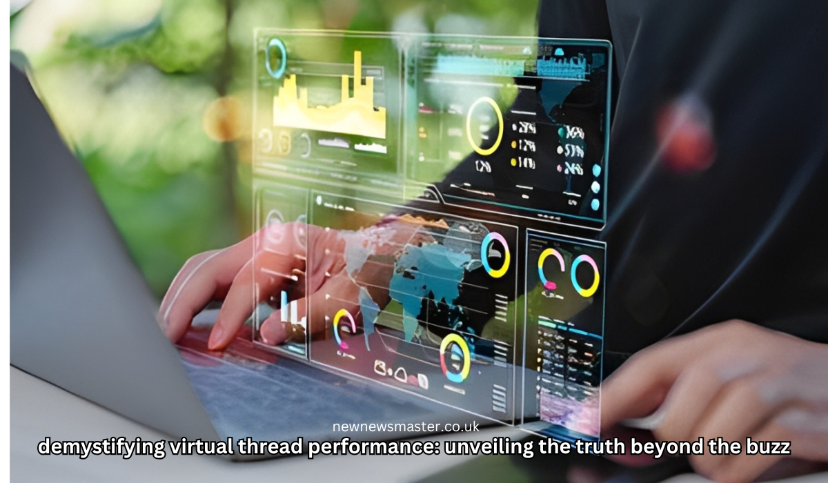 demystifying virtual thread performance: unveiling the truth beyond the buzz